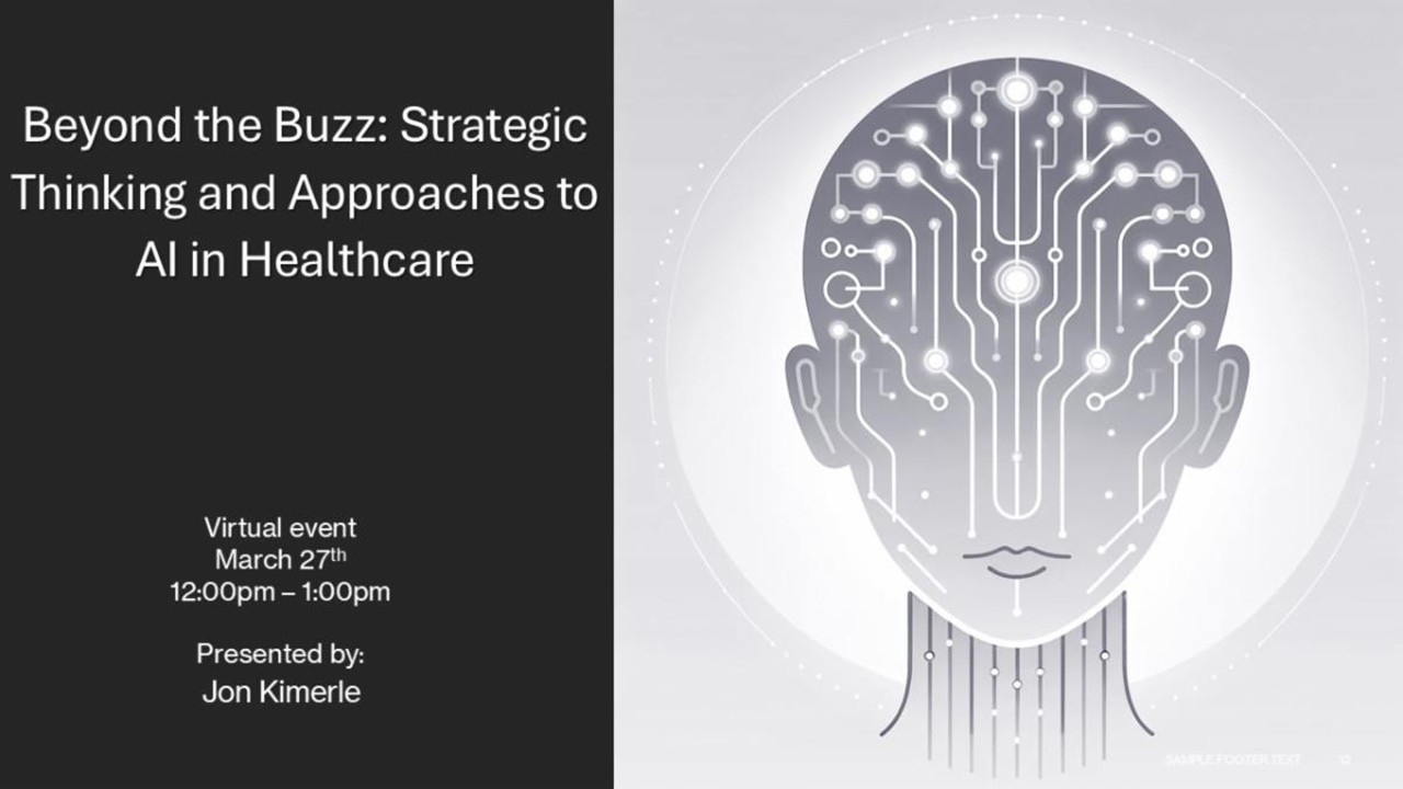 Beyond the Buzz: Strategic Thinking and Approaches to AI in Healthcare